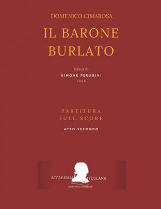 Kniha Cimarosa: Il Barone Burlato: (Partitura Atto Secondo - Full Score ACT Two) Giuseppe Petrosellini