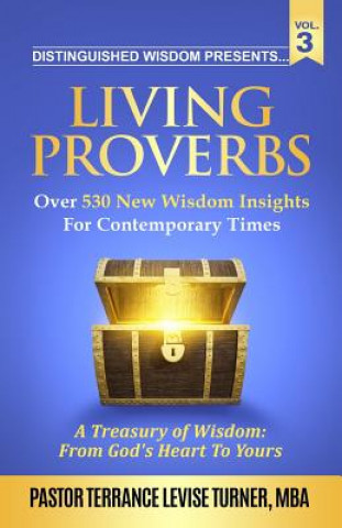 Knjiga Distinguished Wisdom Presents. . . Living Proverbs-Vol. 3 Terrance Turner