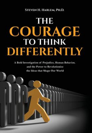 Könyv Courage to Think Differently Steven H Harlem