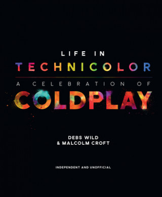 Kniha Life in Technicolor: Coldplay Debs Wild