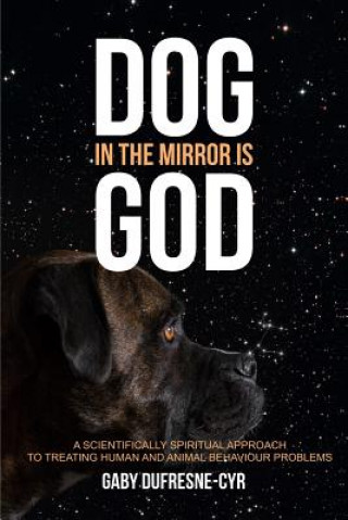 Kniha Dog in the Mirror is God Gaby Dufresne-Cyr