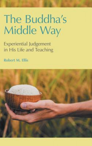 Knjiga Buddha's Middle Way Robert M. Ellis