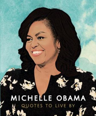 Kniha Michelle Obama: Quotes to Live By N A