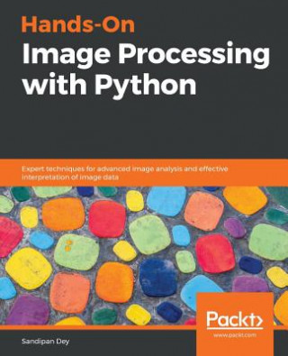 Könyv Hands-On Image Processing with Python Sandipan Dey