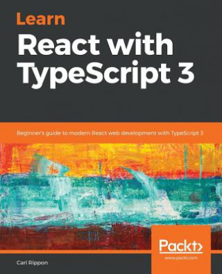 Knjiga Learn React with TypeScript 3 Carl Rippon