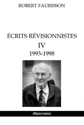 Книга Ecrits revisionnistes IV - 1993 -1998 Robert Faurisson