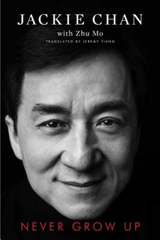 Könyv Never Grow Up Jackie Chan