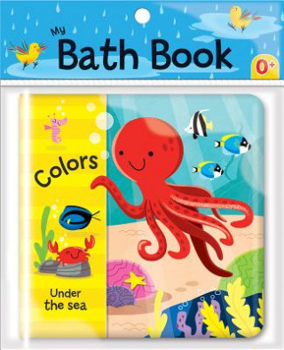 Carte Colors: Under the Sea (My Bath Book) Jonathan Miller