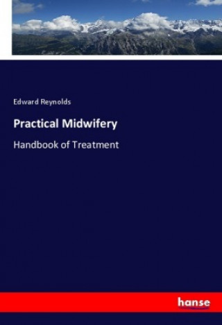 Knjiga Practical Midwifery Edward Reynolds