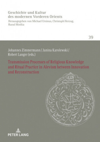 Könyv Transmission Processes of Religious Knowledge and Ritual Practice in Alevism between Innovation and Reconstruction Johannes Zimmermann