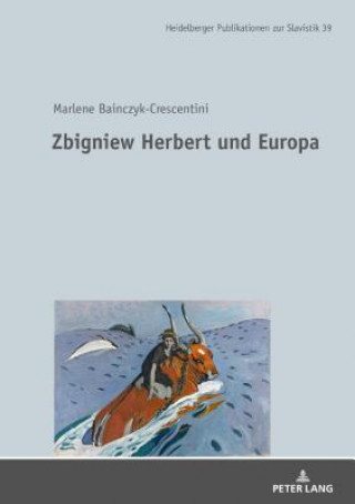 Könyv Zbigniew Herbert Und Europa Urs Heftrich