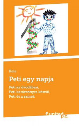 Könyv Peti egy napja Kela