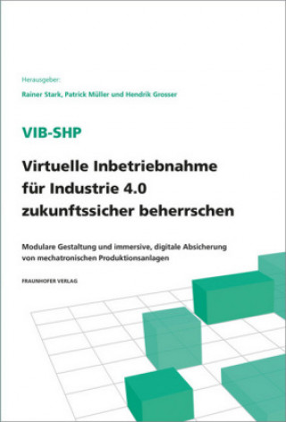 Könyv ViB-SHP - Virtuelle Inbetriebnahme für Industrie 4.0 zukunftssicher beherrschen Simon Kind