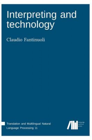 Kniha Interpreting and technology Claudio Fantinuoli