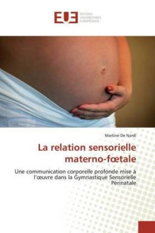 Knjiga La relation sensorielle materno-foetale Martine De Nardi