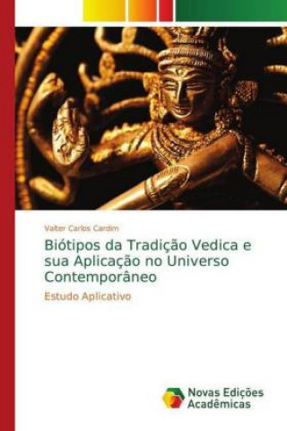 Carte Biotipos da Tradicao Vedica e sua Aplicacao no Universo Contemporaneo Valter Carlos Cardim