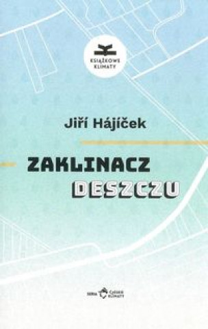 Kniha Zaklinacz deszczu Jiří Hájíček