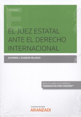 Könyv EL JUEZ ESTATAL ANTE EL DERECHO INTERNACIONAL ALFONSO J. IGLESIAS VELASCO