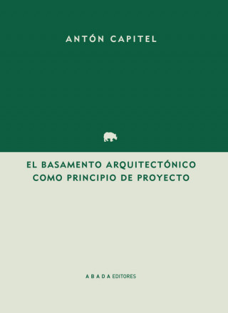 Buch EL BASAMENTO ARQUITECTÓNICO COMO PRINCIPIO DEL PROYECTO ANTONIO GONZALEZ-CAPITEL MARTINEZ