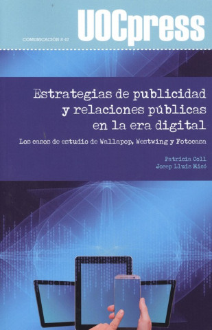 Könyv ESTRATEGAIS DE PUBLICIDAD Y RELACIONES PÚBLICAS EN LA ERA DIGITAL PATRICIA COLL