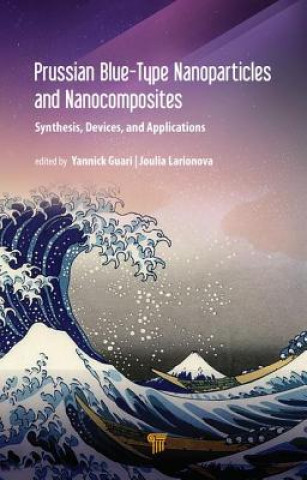 Kniha Prussian Blue-Type Nanoparticles and Nanocomposites: Synthesis, Devices, and Applications 