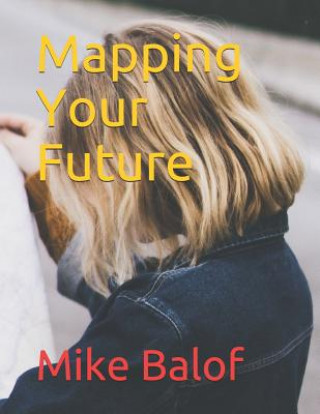 Knjiga Mapping Your Future Mike Balof