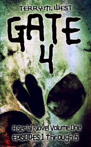 Libro Gate 4: A Serial Novel Volume One: Episodes 1-5 Terry M West