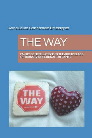 Kniha The Way: Family Constellations in the Archipelago of Trans-Generational Therapies Anna Laura Cannamela