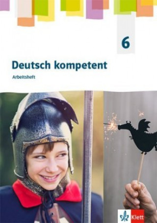Carte deutsch kompetent 6. Allgemeine Ausgabe Gymnasium. Arbeitsheft Klasse 6 