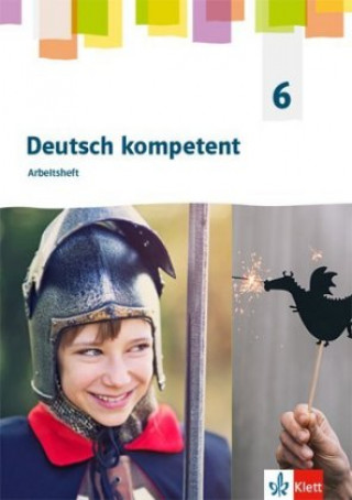 Kniha deutsch kompetent 6. Allgemeine Ausgabe Gymnasium. Arbeitsheft Klasse 6 