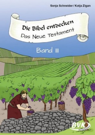 Книга Die Bibel entdecken: Das Neue Testament Band 3. Bd.3 Dorothee Pakulat