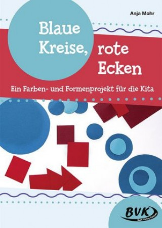 Könyv Blaue Kreise, rote Ecken Anja Mohr