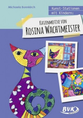 Kniha Kunst-Stationen mit Kindern: Katzenmotive von Rosina Wachtmeister Michaela Bonnkirch