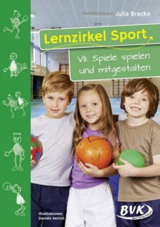 Kniha Lernzirkel Sport VII: Spiele spielen und mitgestalten Julia Bracke
