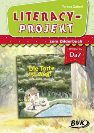 Kniha Literacy-Projekt zum Bilderbuch: Die Torte ist weg! Teresa Zabori