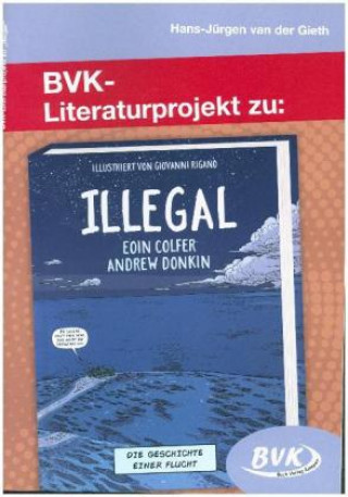 Kniha BVK-Literaturprojekt zu Illegal Hans-Jürgen van der Gieth