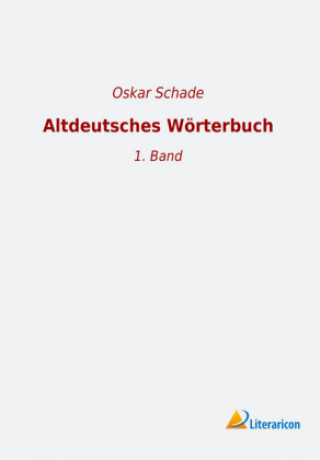 Carte Altdeutsches Wörterbuch Oskar Schade