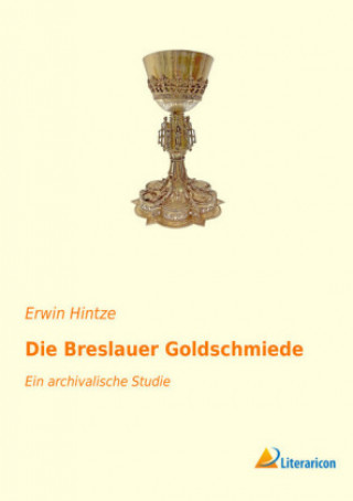 Book Die Breslauer Goldschmiede Erwin Hintze