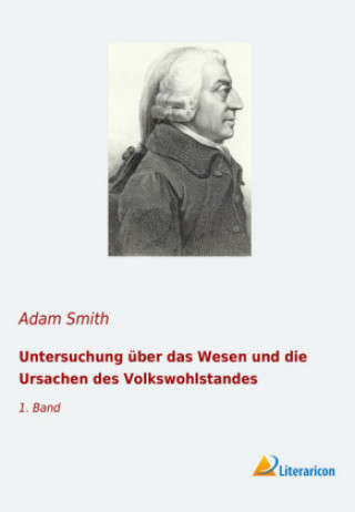 Buch Untersuchung über das Wesen und die Ursachen des Volkswohlstandes Adam Smith