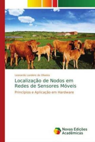 Kniha Localizacao de Nodos em Redes de Sensores Moveis Leonardo Londero de Oliveira