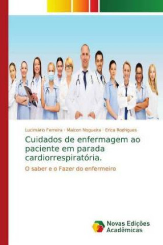 Libro Cuidados de enfermagem ao paciente em parada cardiorrespiratoria. Lucimário Ferreira