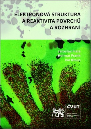 Książka Elektronová struktura a reaktivita povrchů a rozhraní, 2. přepracované vydání Jaroslav Fiala