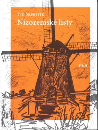 Kniha Nizozemské listy Ivo Šebestík