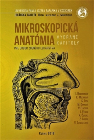 Kniha Mikroskopická anatómia pre odbor zubného lekárstva - Vybrané kapitoly Iveta Domoráková