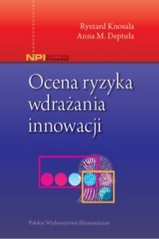 Książka Ocena ryzyka wdrażania innowacji Knosala Ryszard