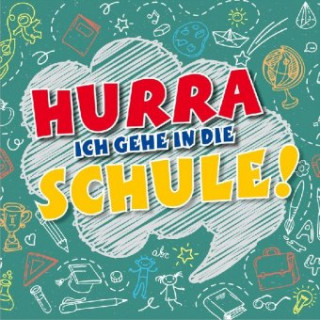 Audio Hurra, ich gehe in die Schule!, 1 Audio-CD Various