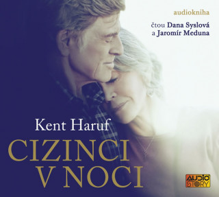 Hanganyagok Cizinci v noci Kent Haruf