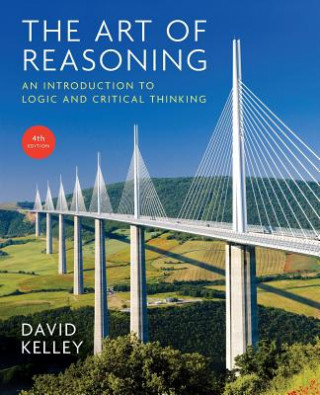 Könyv Art of Reasoning: An Introduction to Logic and Critical Thinking David Kelley