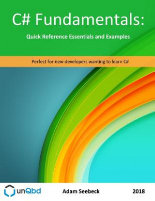 Carte C# Fundamentals: Quick Reference Essentials and Examples Adam Seebeck