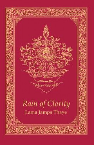 Carte Rain of Clarity: The Stages of the Path in the Sakya Tradition Jampa Thaye